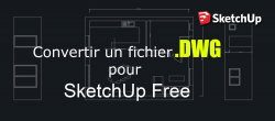 Comment convertir un fichier .DWG pour SketchUp Free