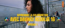 Apprendre la colorimétrie avec Resolve - Episode 1