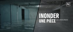 Inonder une pièce avec After Effects