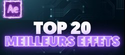 Gratuit : Top 20 des Meilleurs Effets sur After Effects