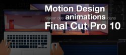 Motion Design : réaliser des animations dans Final Cut Pro et les exporter pour le Web