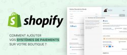 Shopify : comment ajouter vos systèmes de paiements sur votre boutique ?