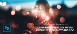 Créer facilement des effets lumineux avec Photoshop CC