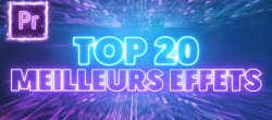 Gratuit : Top 20 des Meilleurs Effets sur Adobe Premiere Pro