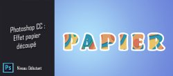 Créer un effet papercut sur un texte dans Photoshop