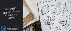 Découvrir les outils de dessin et de painting dans Photoshop CC 2021