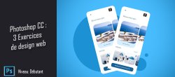 3 Exercices de Design d'interfaces dans Photoshop CC