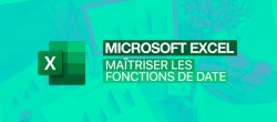 Excel : Maîtriser les fonctions de date