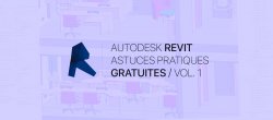 Formation gratuite astuces pratiques Revit  - volume 1
