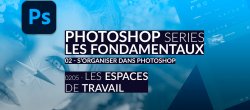 0205 - Optimiser son travail : les espaces de travail
