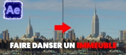 Gratuit : Faire Danser des Immeubles sur After Effects (Effet Dancing Buildings)