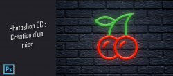 Gratuit : Créer une enseigne Néon dans Photoshop CC