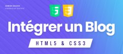 Atelier HTML & CSS : Intégrer un Blog responsive de A à Z