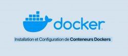 Installation et Configuration de Conteneurs Dockers