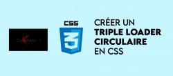 Créer un triple loader circulaire en CSS