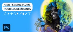 Photoshop CC 2022 pour les débutants