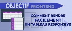 Objectif Frontend. Comment rendre facilement un tableau responsive
