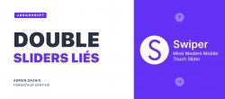 Comment lier 2 Sliders ensemble avec le plugin SwiperJS