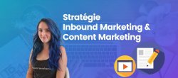 Inbound Marketing : Créer sa stratégie de contenu de A à Z