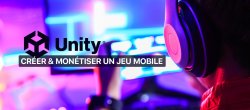 Développer/Monétiser un jeu pour smartphone avec Unity