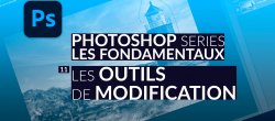 Les outils de modification dans Photoshop