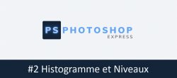 Photoshop Express #2 - Histogramme & Niveaux