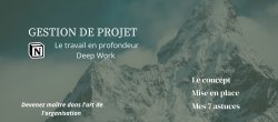 Le travail en profondeur ou Deep Work