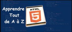 Apprendre et comprendre HTML 5 - Formation complète de A à Z