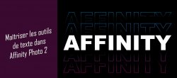 Maîtriser les outils de texte dans Affinity Photo 2