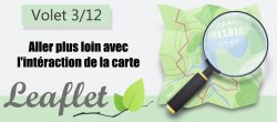 Formation Leaflet 3/12 - Aller plus loin avec l'intéraction de la carte