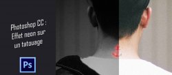Création d'un néon sur un tatouage avec Photoshop