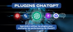 ChatGPT Plugins : Décuplez les possibilités de l'IA ChatGPT grâce aux meilleurs plugins