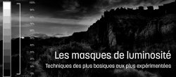 Photoshop : Des masques de luminosité pour de meilleures retouches