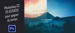 25 Astuces gratuites pour gagner du temps dans Photoshop