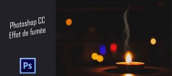 Gratuit : Créer une fumée réaliste sur Photoshop