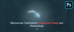 Initiation à l'animation traditionnelle sur Photoshop - Atelier 1