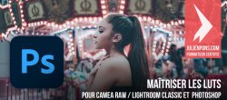 Maîtriser les LUT pour Camera Raw, Lightroom Classic et Photoshop