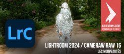 Lightroom Classic 2024 et Camera Raw 16 : les nouveautés