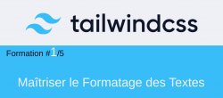 Tailwind CSS #1/5. Maîtriser le Formatage des Textes