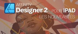 Affinity Designer 2 pour IPAD : les nouveautés
