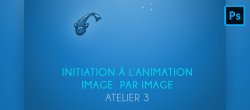 Initiation à l'animation traditionnelle sur Photoshop - Atelier 3