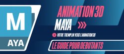 L'animation 3D dans Maya : Le guide pour débutant
