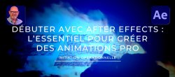 Formation Débuter avec After Effects : l'essentiel pour créer des animations pro