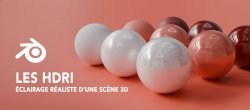 Blender : Les HDRI - éclairage réaliste d'une scene 3D