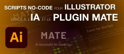 Créer des scripts no-code Adobe Illustrator avec l'IA et le plugin MATE