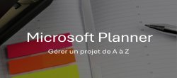 Microsoft Planner – Gérer facilement un projet de A à Z