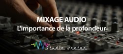 Gratuit : L'importance de la profondeur et de la stéréo