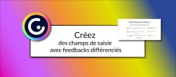 Genially: créez des champs de saisie avec feedbacks différenciés