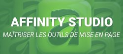 Affinity Studio – Maîtriser les outils de mise en page