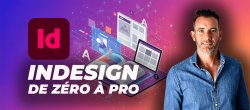 Initiation Ultime à InDesign 2026 - De Zéro à Pro